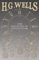 The Salvaging of Civilization by Wells, H. G
