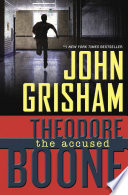 Theodore Boone : the accused by Grisham, John