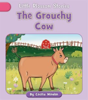 The Grouchy Cow by Minden, Cecilia