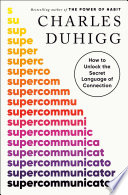 Supercommunicators by Duhigg, Charles