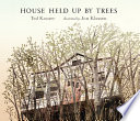 House held up by trees by Kooser, Ted