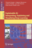 Explainable AI: Interpreting, Explaining and Visualizing Deep Learning by Authors, Various