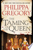 The taming of the queen by Gregory, Philippa