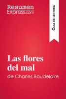 Las flores del mal de Charles Baudelaire (Guía de lectura) by ResumenExpress.com