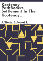 Kootenay pathfinders by Affleck, Edward L