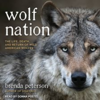 Wolf Nation: The Life, Death, and Return of Wild American Wolves by Peterson, Brenda