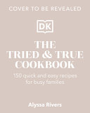 The tried & true cookbook by Rivers, Alyssa
