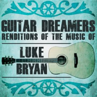 Guitar Dreamers Renditions Of The Music Of Luke Bryan by Guitar Dreamers