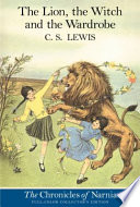 The lion, the witch, and the wardrobe by Lewis, C. S