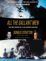 All_the_Gallant_Men__An_American_Sailor_s_Firsthand_Account_of_Pearl_Harbor