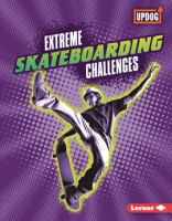 Extreme Skateboarding Challenges by Kenney, Karen Latchana