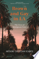 Brown and gay in LA by Ocampo, Anthony Christian