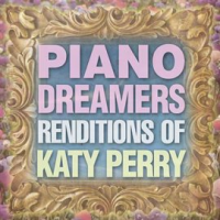 Piano Dreamers Renditions Of Katy Perry by Piano Dreamers