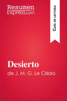 Desierto de J. M. G. Le Clézio (Guía de lectura) by ResumenExpress.com
