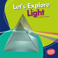 Let's Explore Light by Moon, Walt K