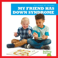 My Friend Has Down Syndrome by Duling, Kaitlyn