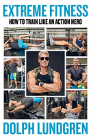 Extreme Fitness by Lundgren, Dolph