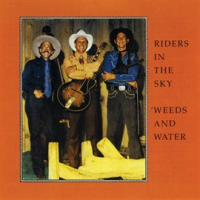 Weeds & Water by Riders in the Sky