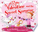 Ruby Valentine and the sweet surprise by Friedman, Laurie B