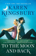 To the moon and back by Kingsbury, Karen