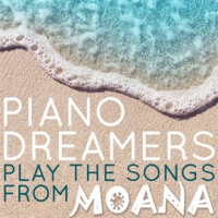 Piano Dreamers Play The Songs From Moana by Piano Dreamers