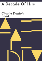 A decade of hits by Charlie Daniels Band