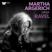 Martha Argerich Plays Ravel by Martha Argerich
