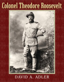 Colonel Theodore Roosevelt by Adler, David A