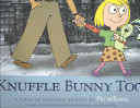 Knuffle Bunny too : a case of mistaken identity by Willems, Mo