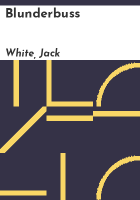 Blunderbuss by White, Jack