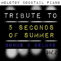 Tribute To 5 Seconds Of Summer: Bonus & Deluxe, Vol. 1 by Molotov Cocktail Piano