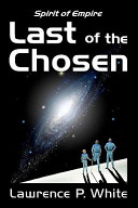 Last of the chosen by White, Lawrence P