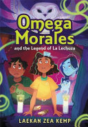 Omega Morales and the legend of La Lechuza by Kemp, Laekan Zea