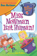 Miss Newman isn't human! by Gutman, Dan