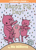 Happy Pig Day! by Willems, Mo