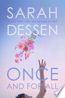 Once and for all : a novel by Dessen, Sarah