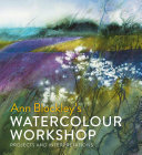 Ann Blockley's watercolour workshop by Blockley, Ann