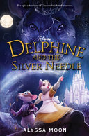 Delphine and the silver needle by Moon, Alyssa