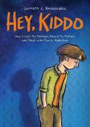 Hey, kiddo by Krosoczka, Jarrett J