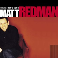 The Father's Song by Matt Redman