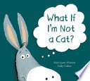 What if I'm not a cat? by Winters, Kari-Lynn