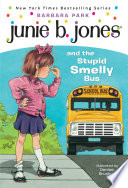 Junie B. Jones and the stupid smelly bus by Park, Barbara