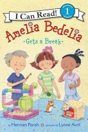 Amelia Bedelia gets a break by Parish, Herman