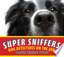 Super sniffers by Patent, Dorothy Hinshaw