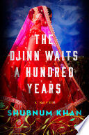 The Djinn waits a hundred years by Khan, Shubnum