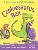 Cookiesaurus Rex by Dominy, Amy Fellner