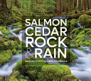 Salmon, cedar, rock & rain by McNulty, Tim