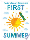 The very hungry caterpillar's first summer by Carle, Eric