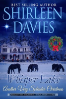 Whisper Lake, Another Very Splendor Christmas: A Clean and Wholesome American Historial Western S by Davies, Shirleen