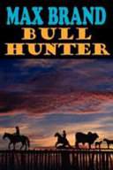 Bull Hunter by Brand, Max
